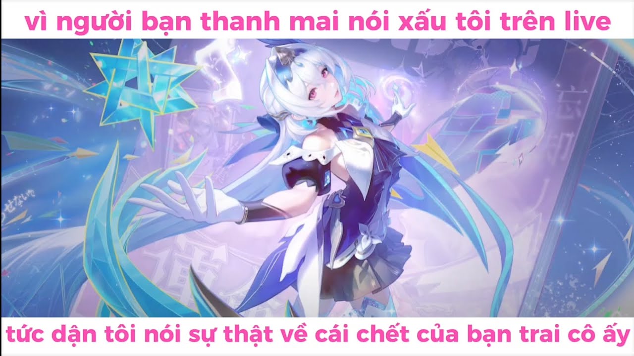 Vì người bạn thanh mai nói xấu tôi trên live, tức dận tôi nói sự thật về cái chết của bạn trai cô ấy