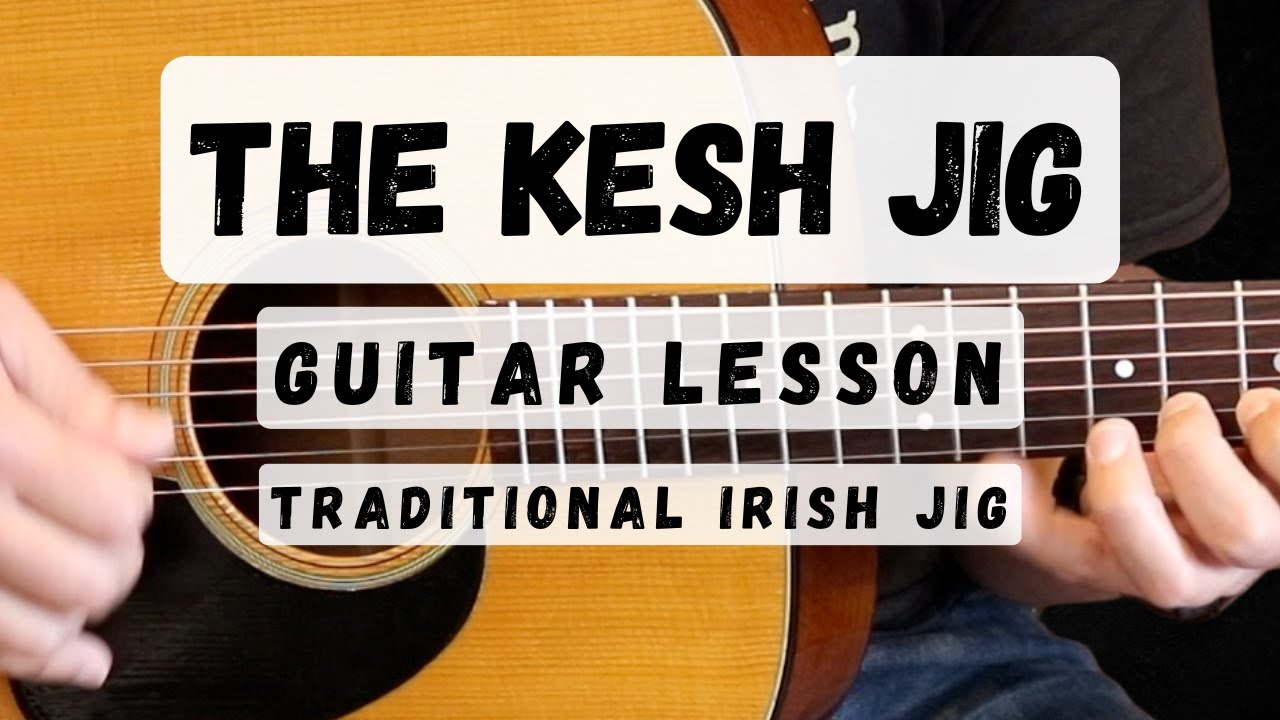 The Kesh Jig: Guitar Lesson