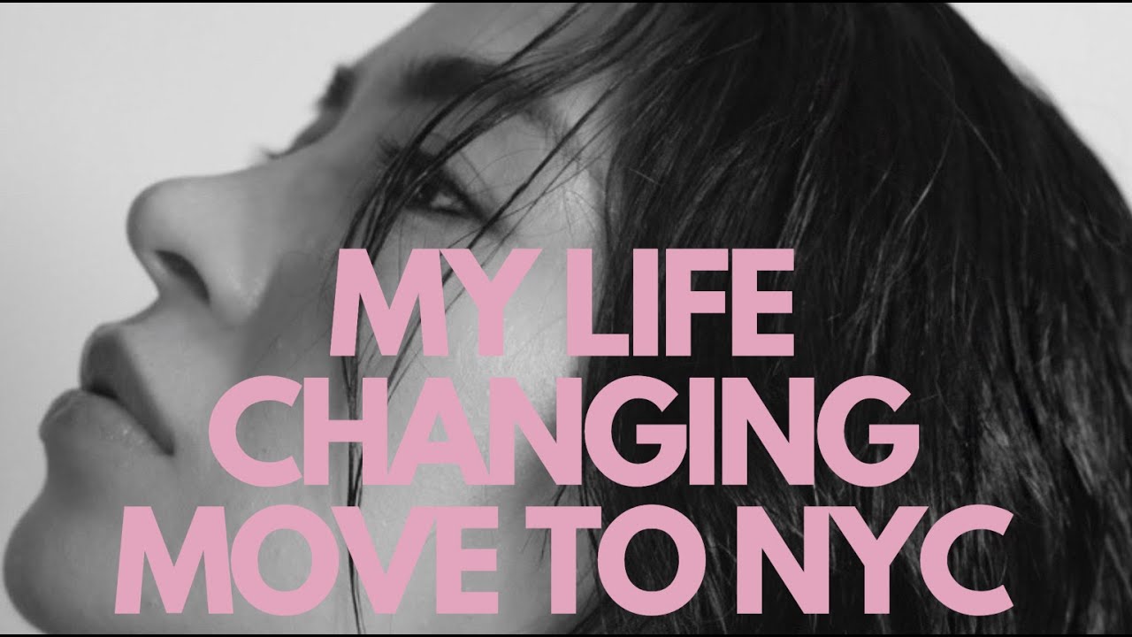 My Life Changing Move to NYC!