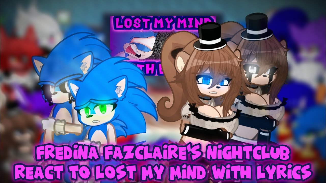 FNIA/FNC and Sonic react to Lost My Mind || (Sonic/Xain/Sonic.EXE) ||