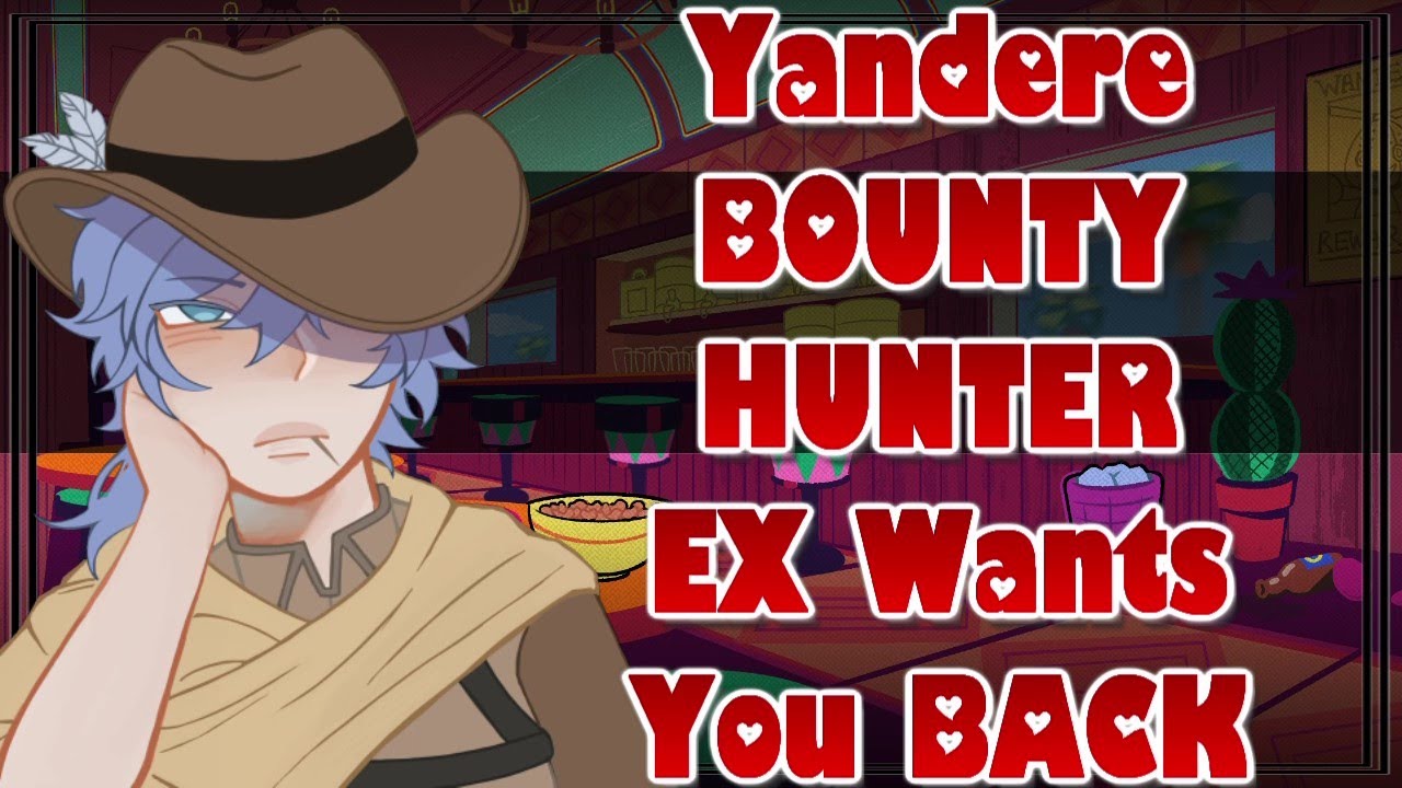 Yandere Bounty Hunter Ex Wants You Back [ASMR Roleplay] [F4A] [Dominant] [Brat Listener] [Teasing]