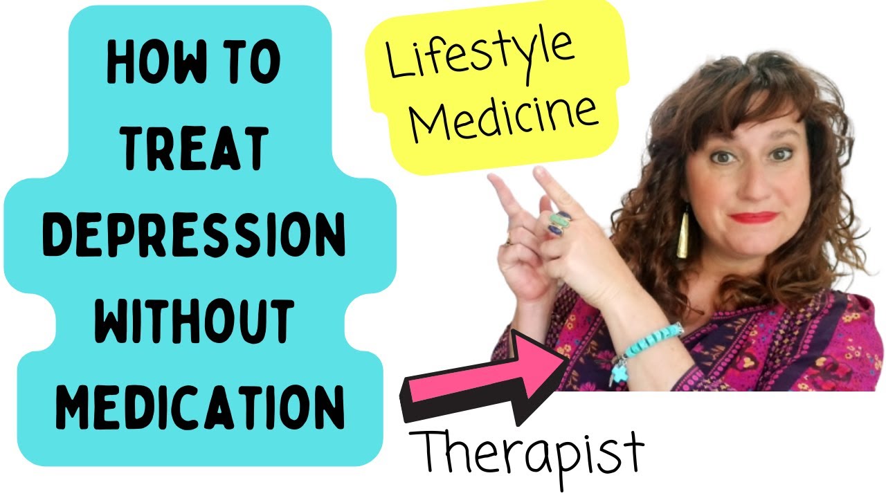 Non-Medication Treatment Options For Depression ~ Therapy & Lifestyle For Depression ~ No Meds