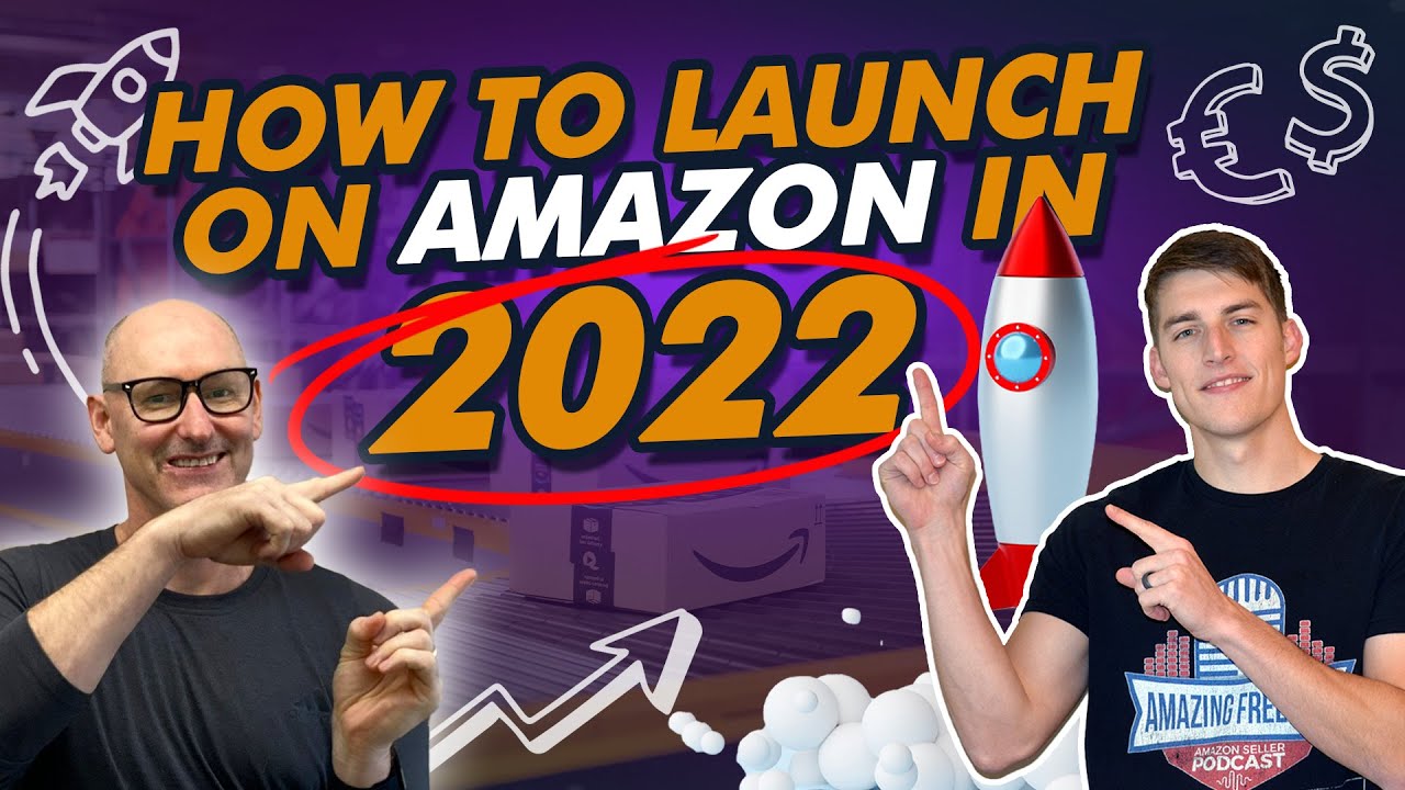 How To Launch On Amazon In 2022