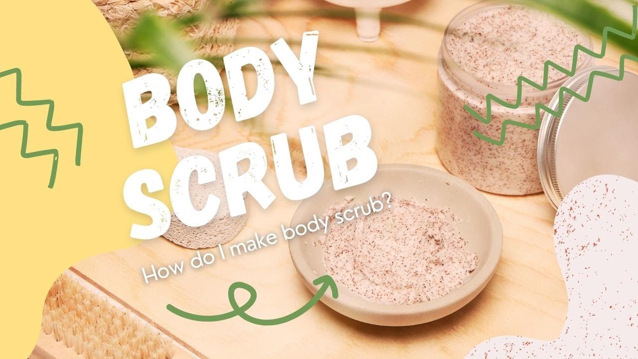 How do I make body scrub?