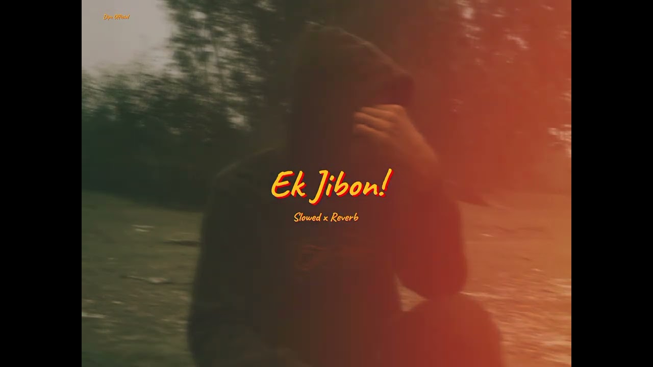 Ek Jibon (Slowed+Reverb) Shahid & Shuvomita | Arfin Rumey | Dipu Official