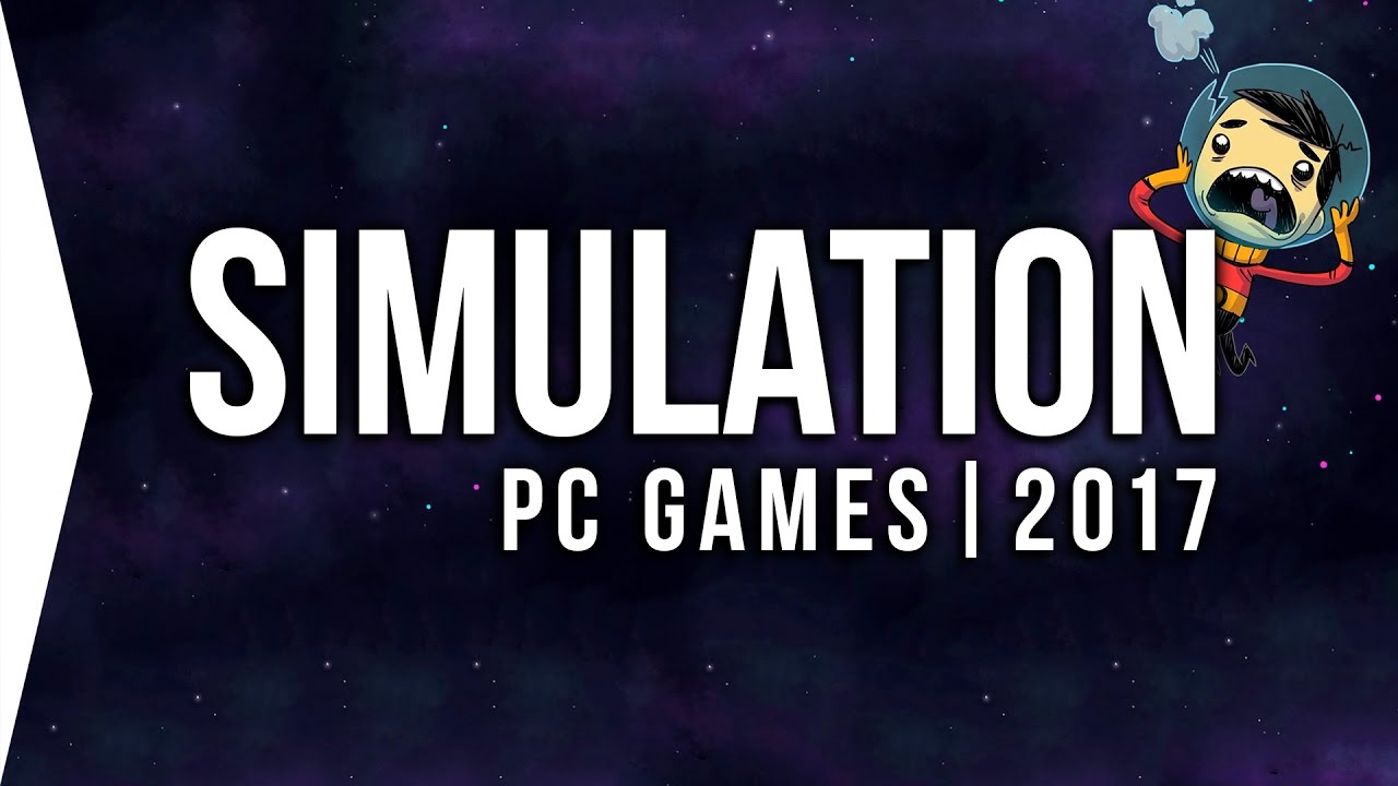 Top 10 PC ►SIMULATION◄ Games to Watch in 2017! | Upcoming Sim Games