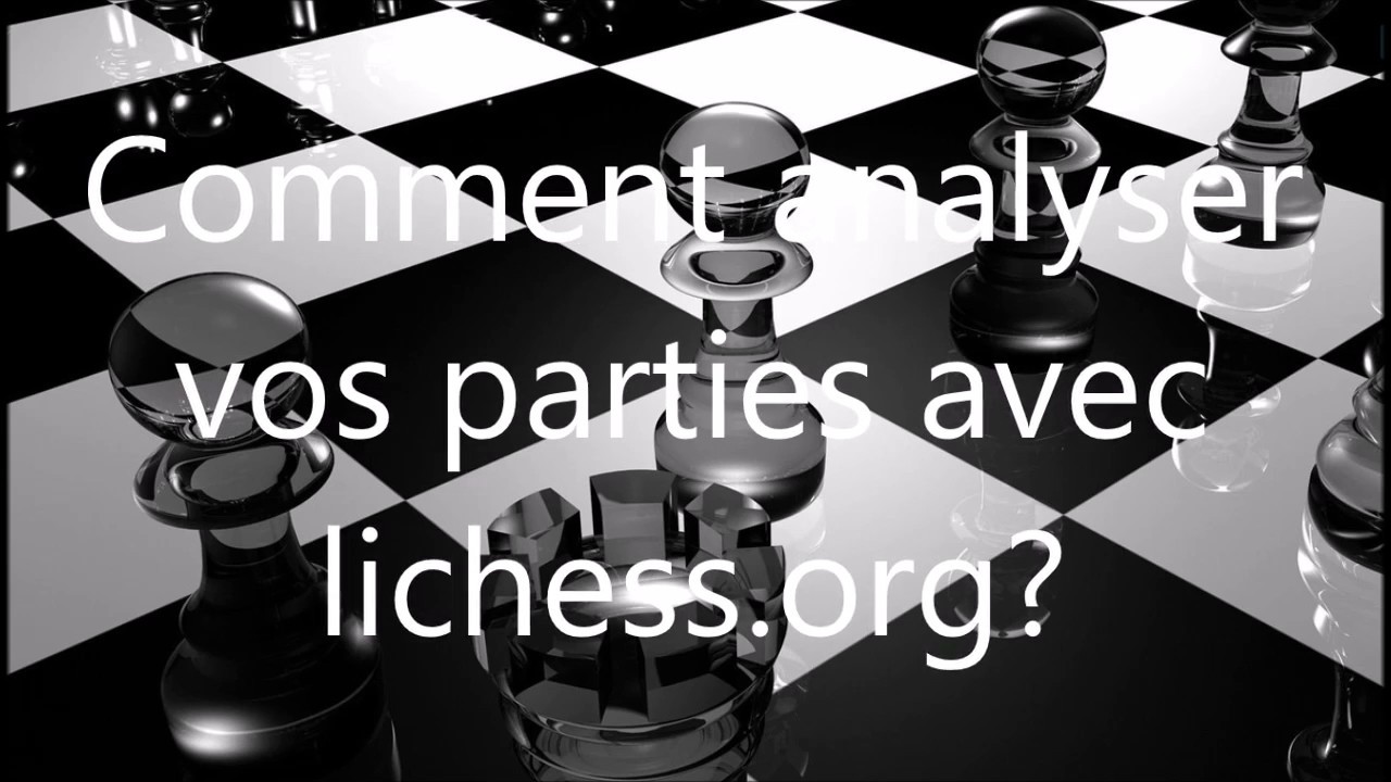 Comment analyser vos parties d'échecs avec lichess.org?