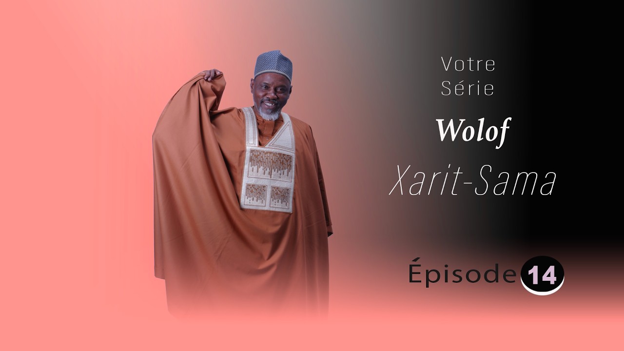 Xarit Sama Épisode 14   Série Wolof