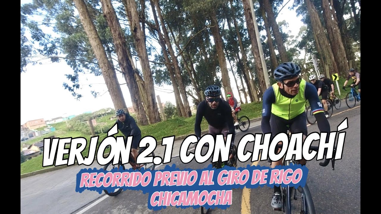 Verjón 2.1 Choachí - recorrido clave para el Giro de Rigo Chicamocha.