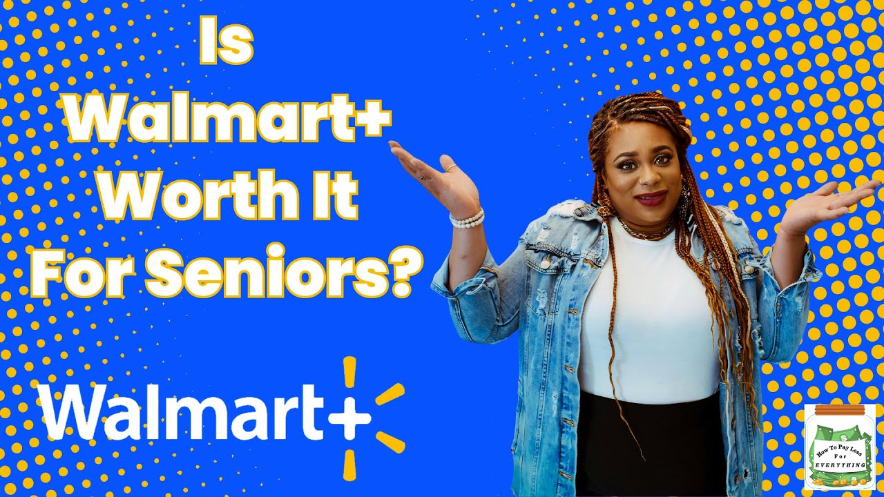Is Walmart+ Worth It For Seniors? | 5 Ways To Get a Discount + Full List of Benefits
