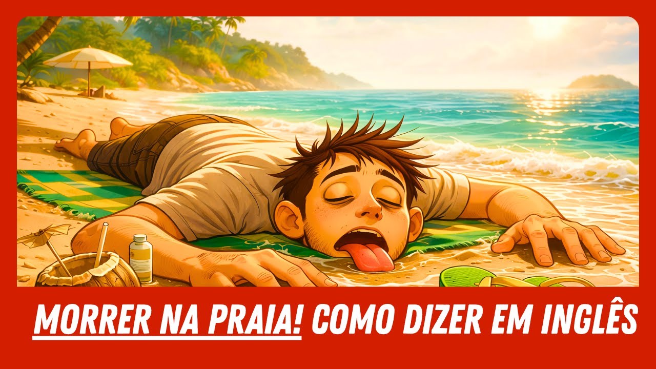 Morrer na praia - Como dizer em inglês