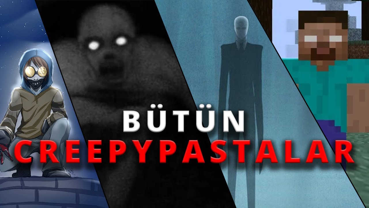 BÜTÜN CREEPYPASTALARI ANLATIYORUM! 1.KISIM