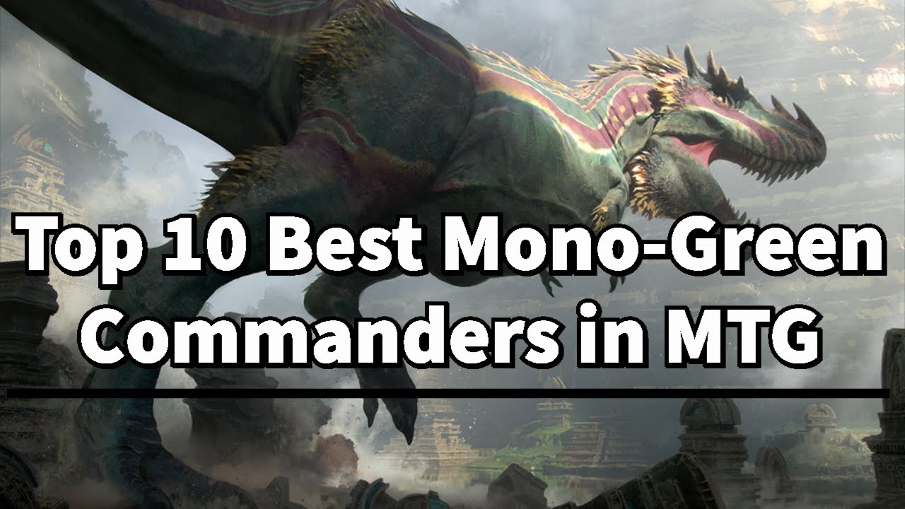 10 BEST Mono-Green Commanders in MTG! | MTG | Magic The Gathering