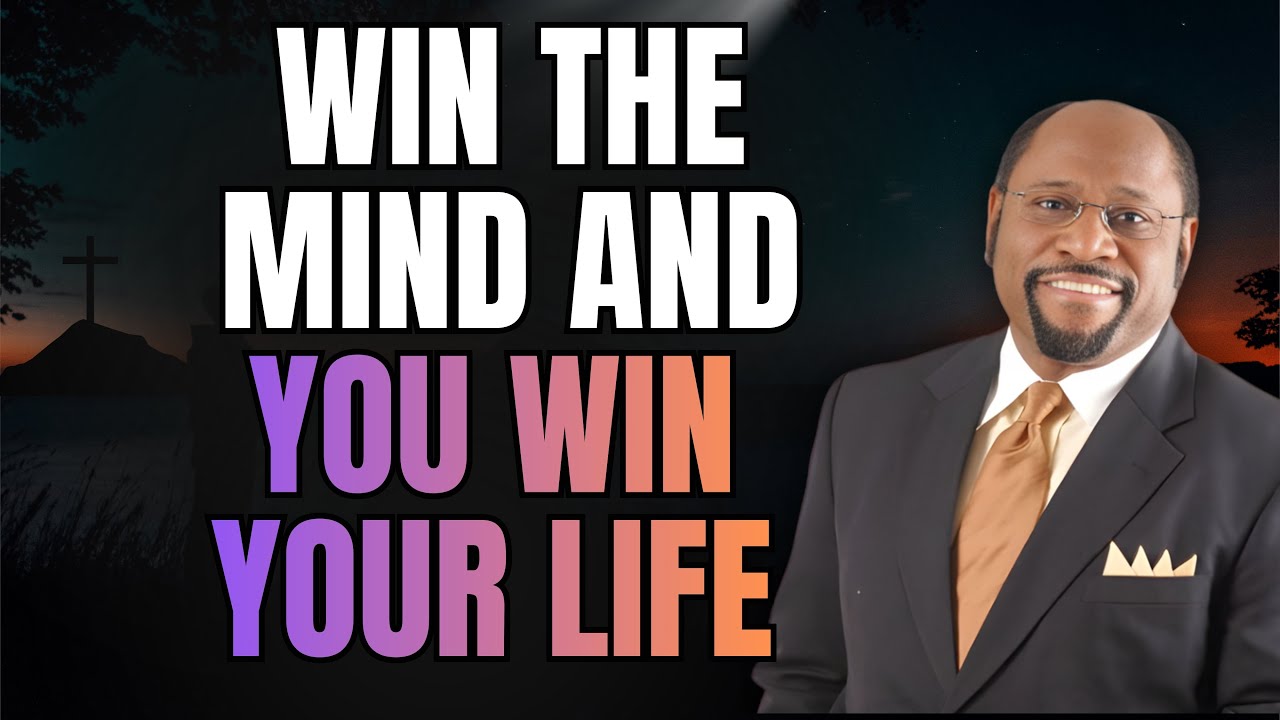THE BATTLE FOR YOUR MIND | HOW THOUGHTS SHAPE YOUR DESTINY – Dr Myles Munroe