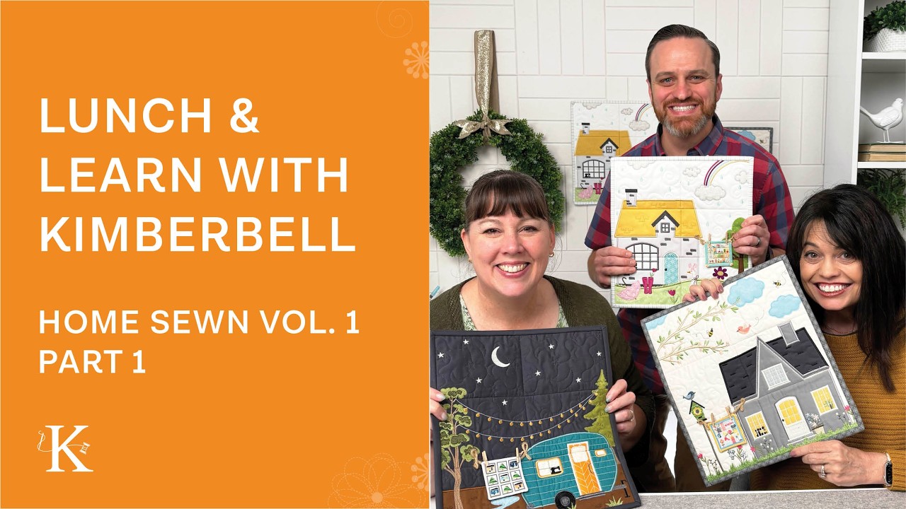 Lunch & Learn with Kimberbell - Home Sewn Vol. 1 (part 1)