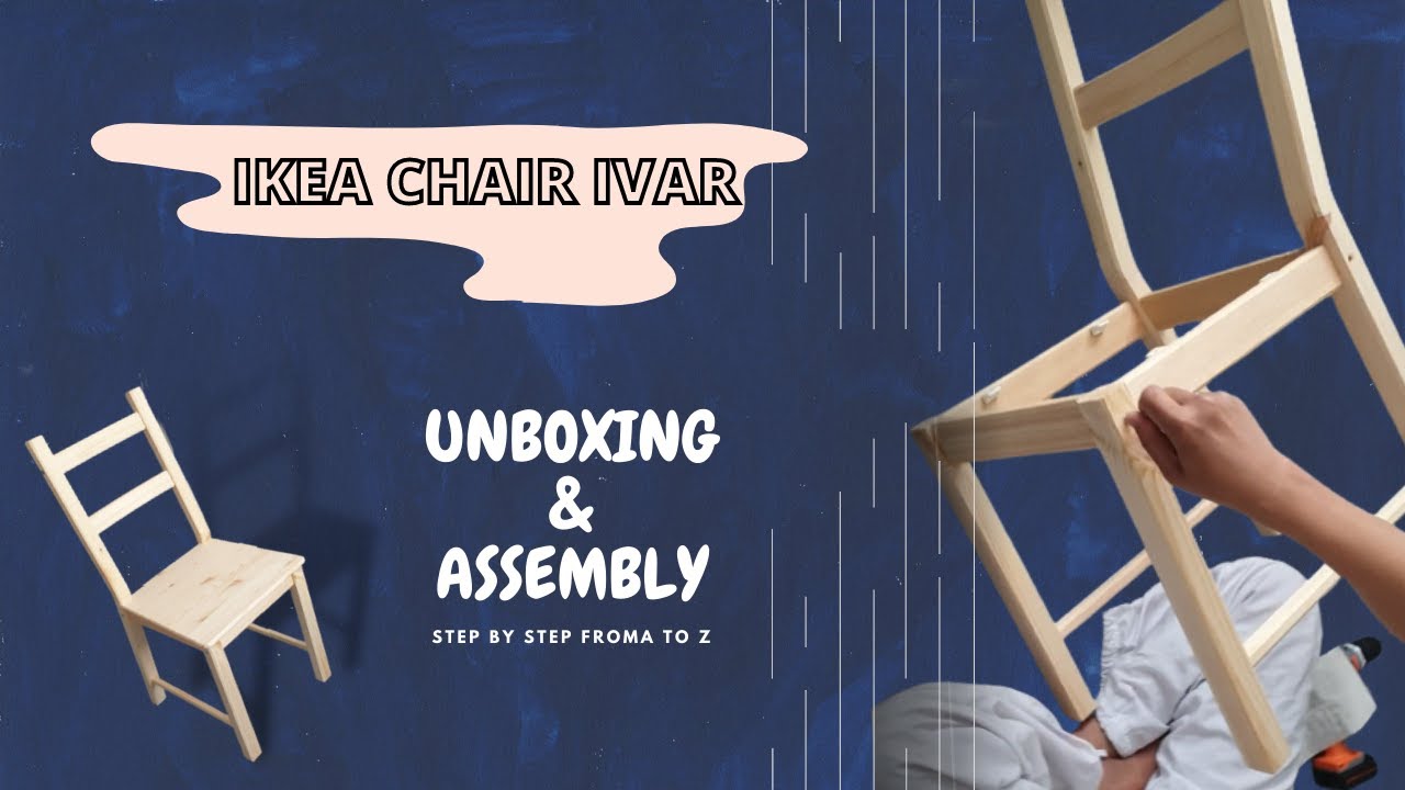 UNBOXING AND ASSEMBLY IKEA CHAIR - IVAR | Cara Pemasangan Kursi IKEA IVAR