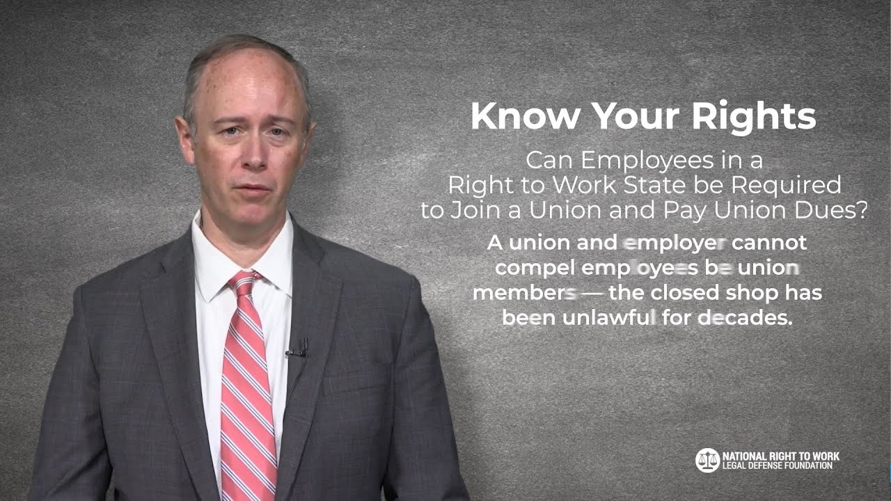 Know Your Rights: Can Employees in a Right to Work State be Required to Join & Pay Dues to a Union?