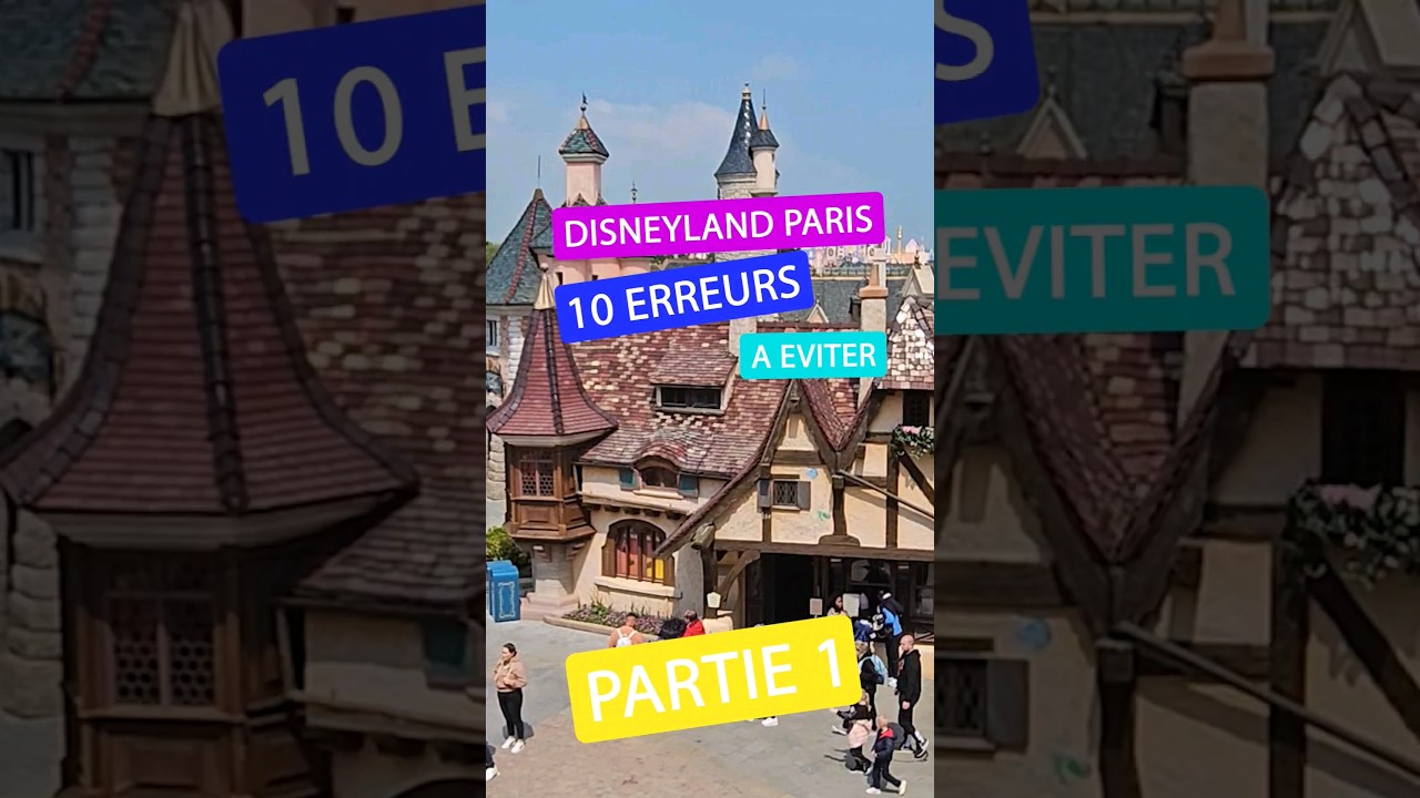 Disneyland Paris : 10 erreurs à éviter - PART 1 -  