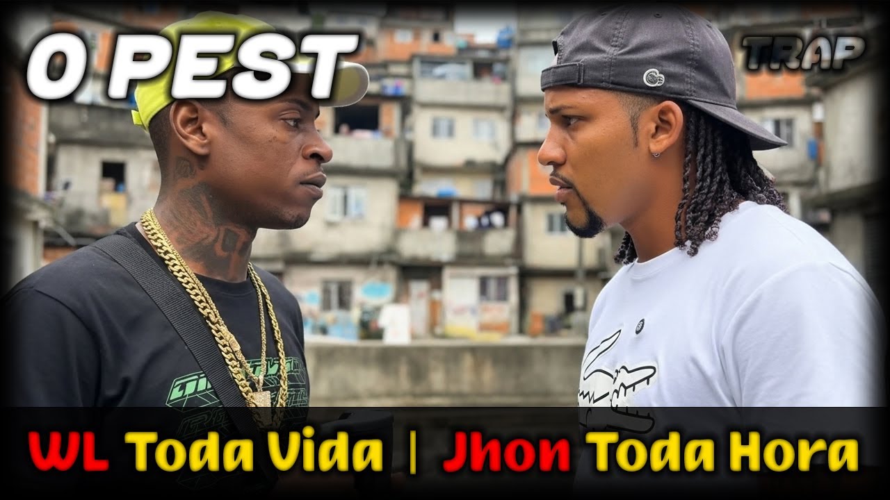 O PEST – WL Toda Vida, Jhon Toda Hora | Trap Pesadão Favela | Guerra, Traição e Poder