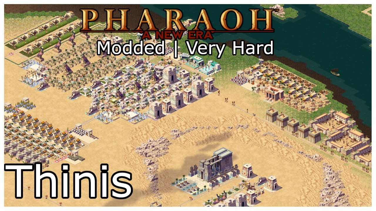 Pharaoh ANE  | Mission 24 Thinis | Very Hard | Modded