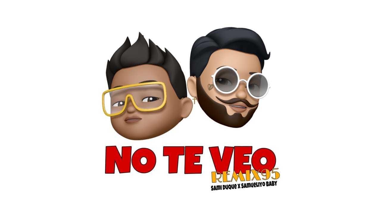 SAMI DUQUE X SAMUELIYO BABY - NO TE VEO (VERSIÓN 95)