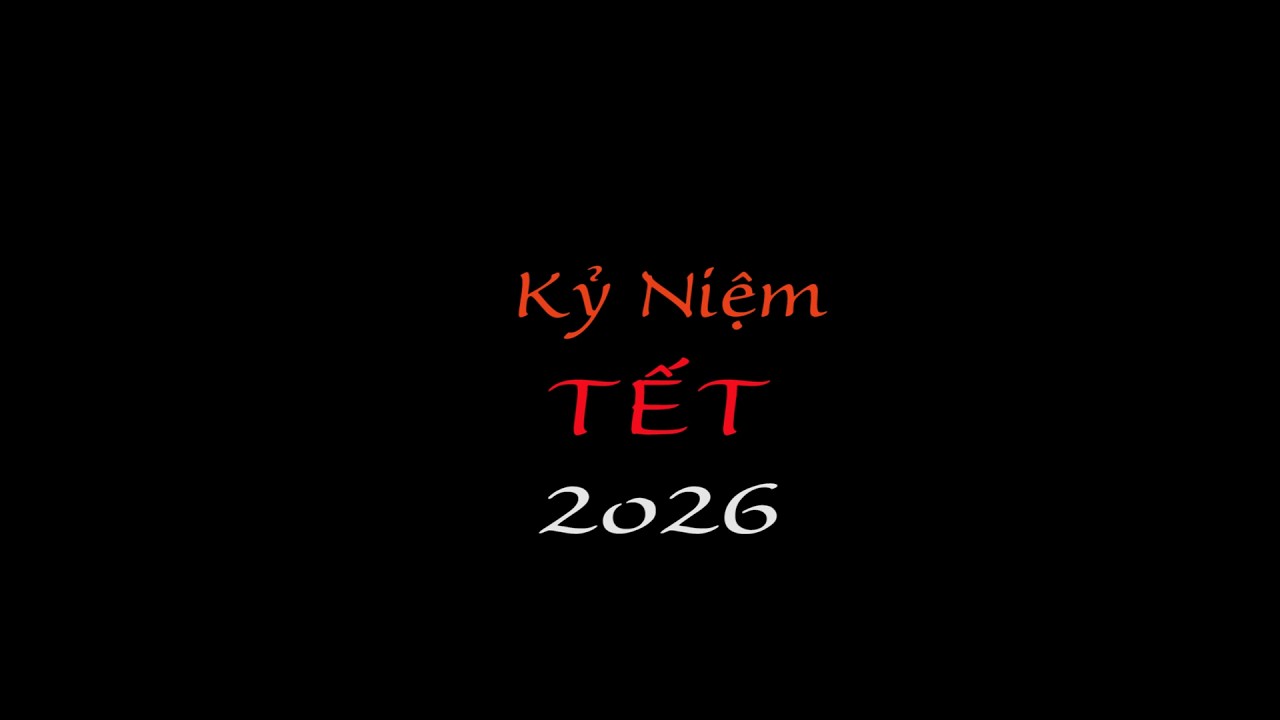 Kỷ Niệm Tết 2026