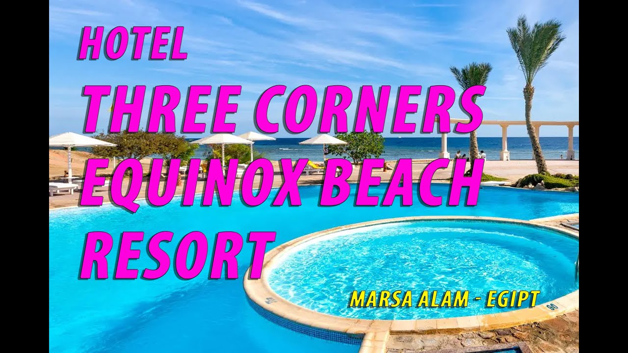Three Corners Equinox Beach Resort - Marsa Alam