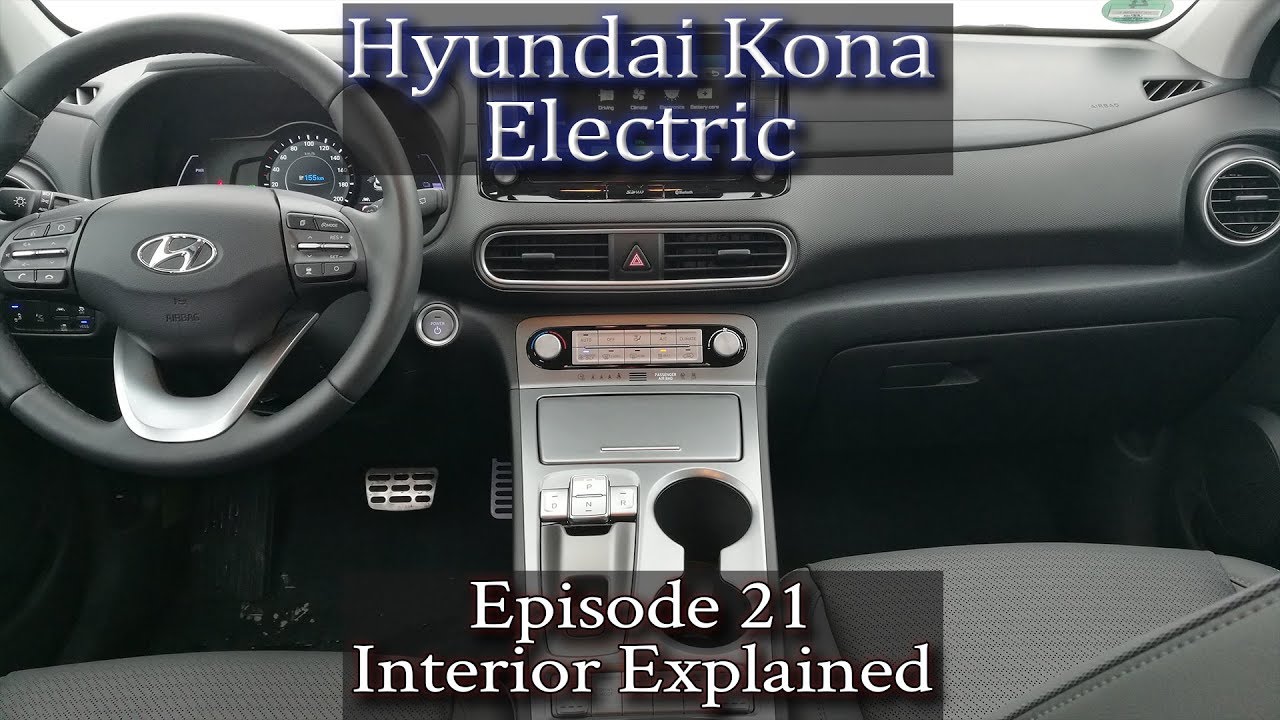 Hyundai Kona Electric - Ep 21 - Interior Explained