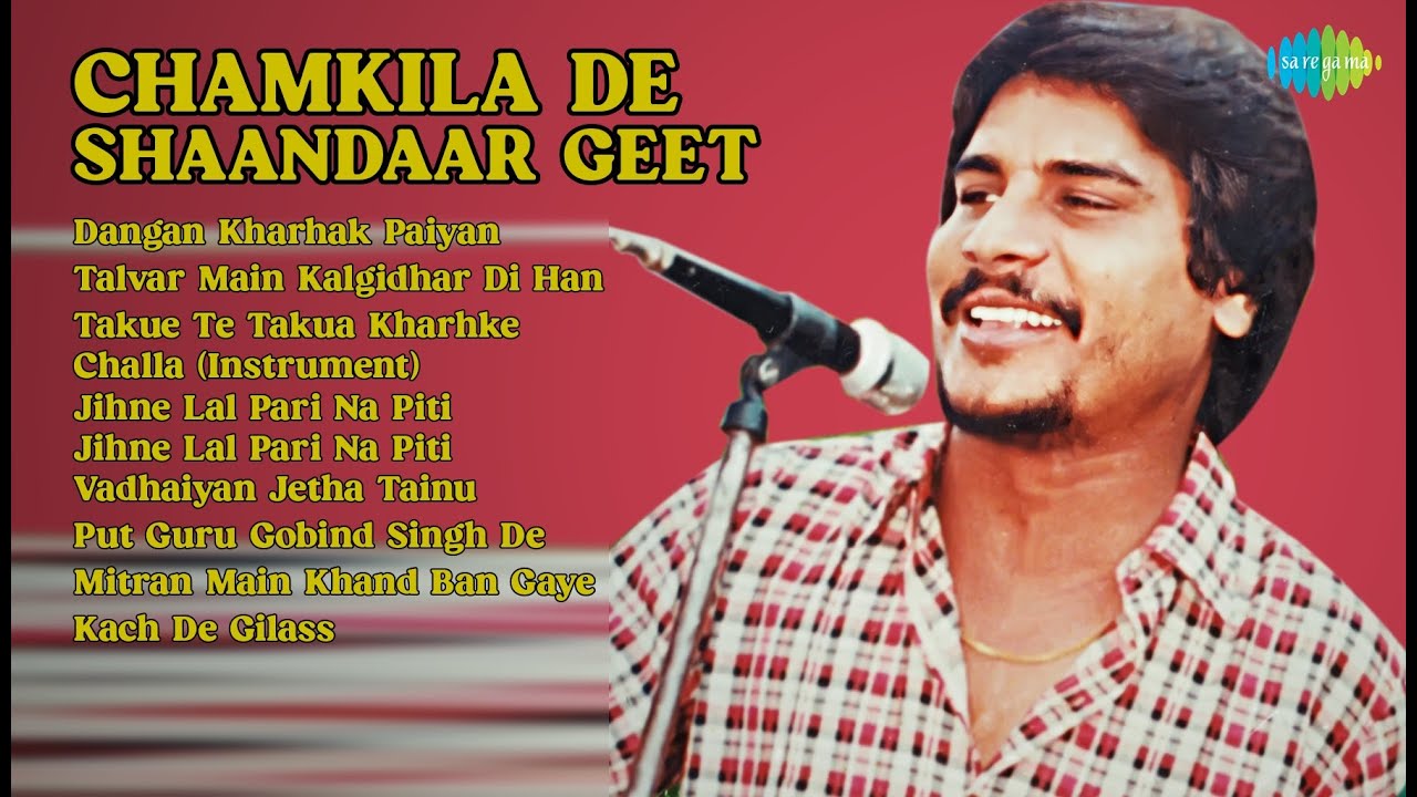 Amar Singh Chamkila Songs  |  Dangan Kharhak Paiyan  |  Talvar Main Kalgidhar Di Han
