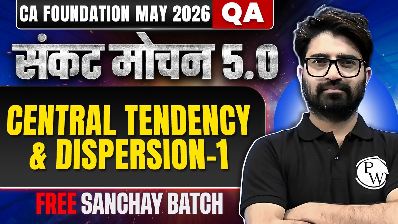 CA Foundation QA | Central Tendency and Dispersion -1 | May 26 | Sankat Mochan 5.0 | Anurag Chauhan