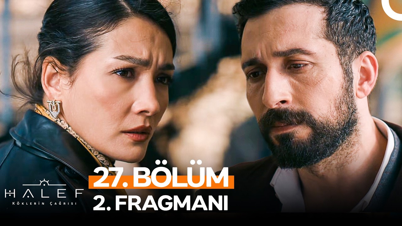 Halef: K&ouml;klerin &Ccedil;ağrısı 27. B&ouml;l&uuml;m 2. Fragmanı | 