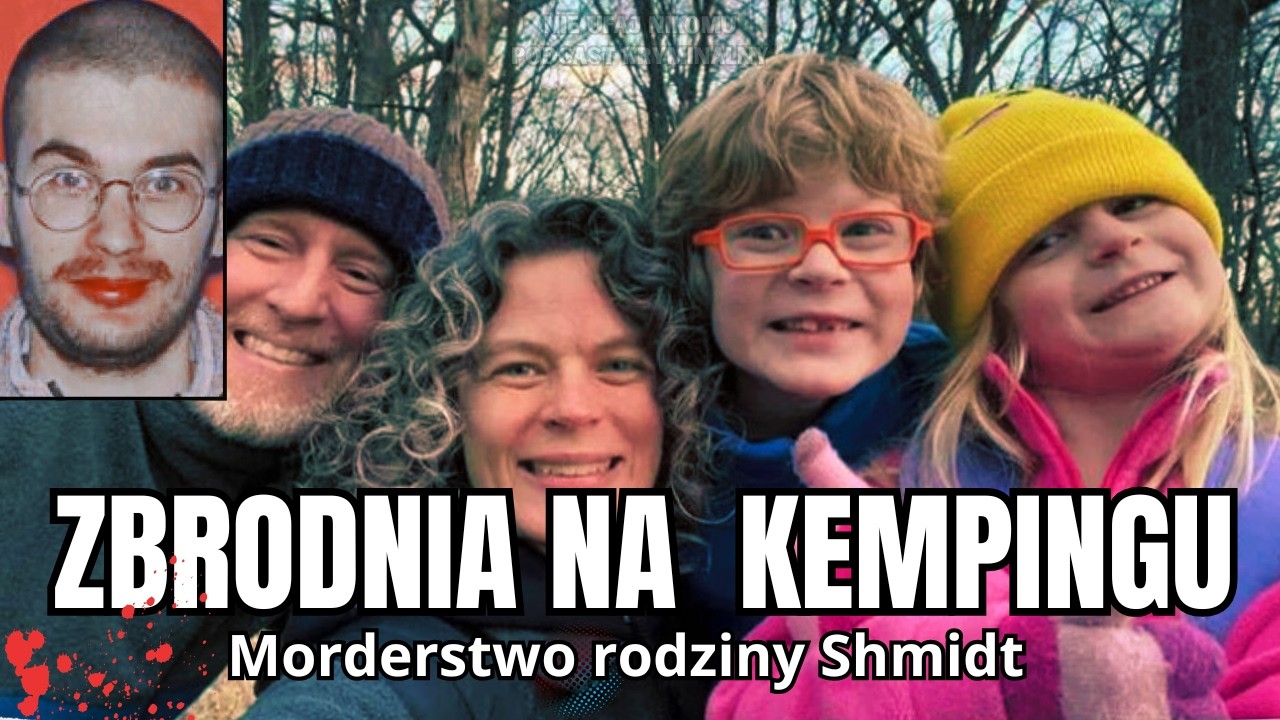Rodzina zabita w parku stanowym - Sprawa rodziny Schmidt┃PODCAST KRYMINALNY