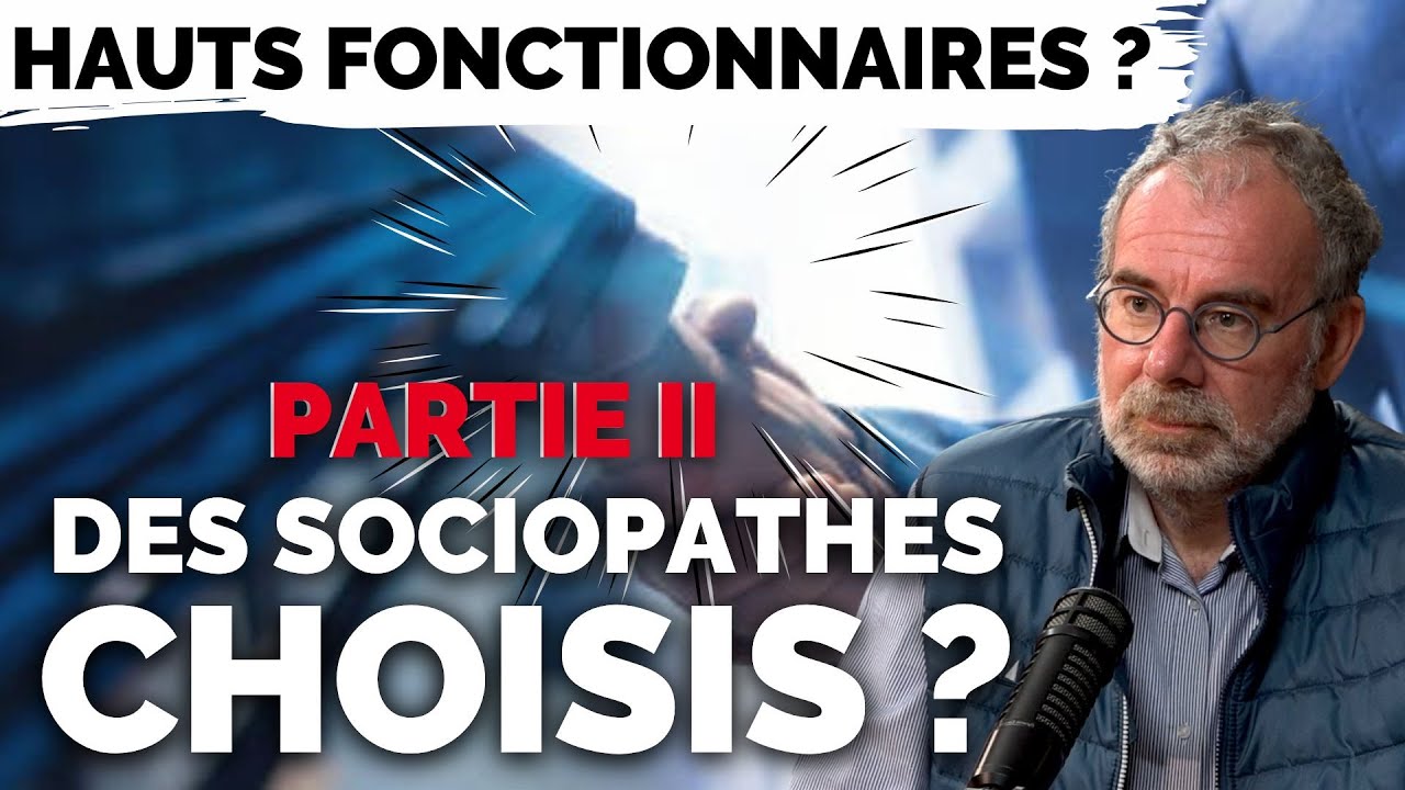 Hauts fonctionnaires : une caste de sociopathes au pouvoir ? &ndash; Avec Paul-Antoine Martin (PARTIE 2)