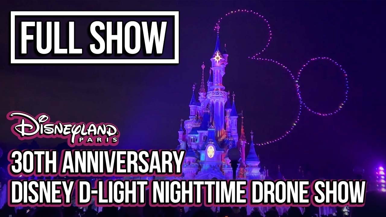 Disney D-Light Nighttime Drone Show - Disneyland Paris 30th Anniversary