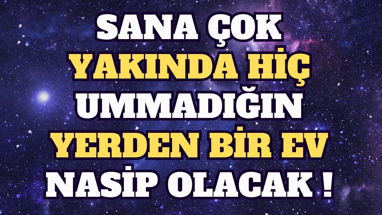 Meleklerin Mesajı:Sana &Ccedil;ok Yakında Hi&ccedil; Ummadığın Yerden Bir Ev Nasip olacak !