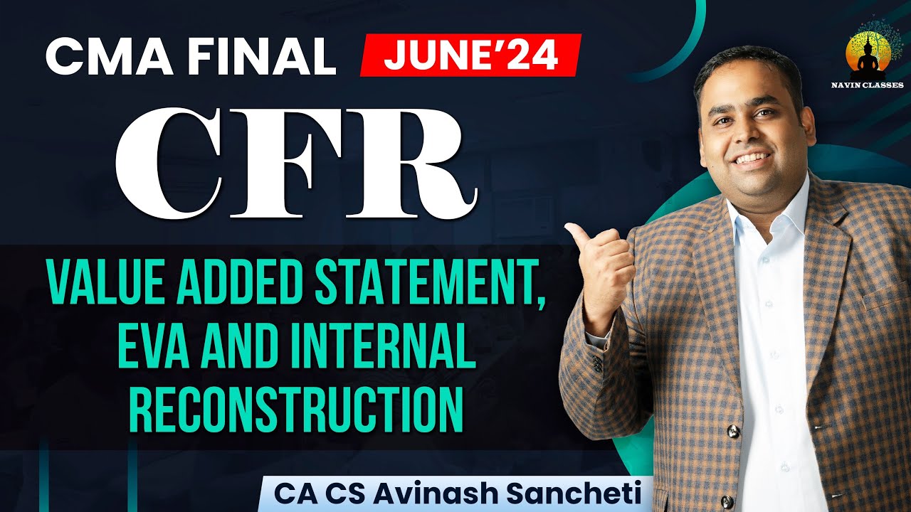 CMA Final | CFR Revision | Value Added Statement, EVA & Internal Reconstruction |CA Avinash Sancheti