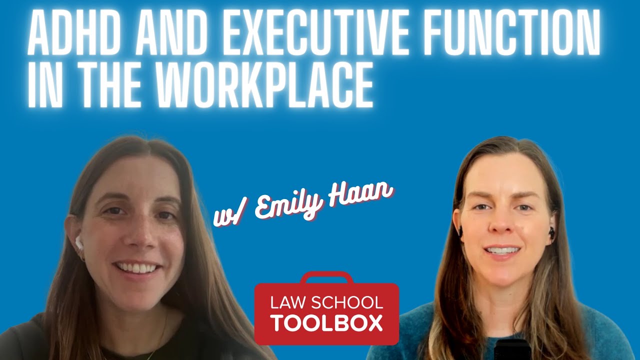 Thriving in a Legal Job with ADHD: Is it Possible? (w/Emily Haan)