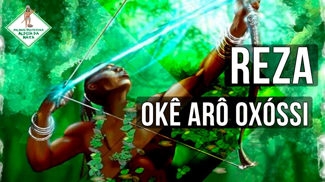 OKÊ ARÔ OXOSSI