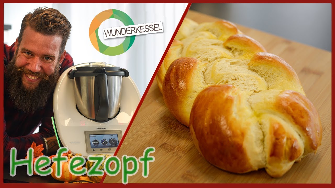 Hefezopf - So gelingt's! - Thermomixrezepte aus dem Wunderkessel