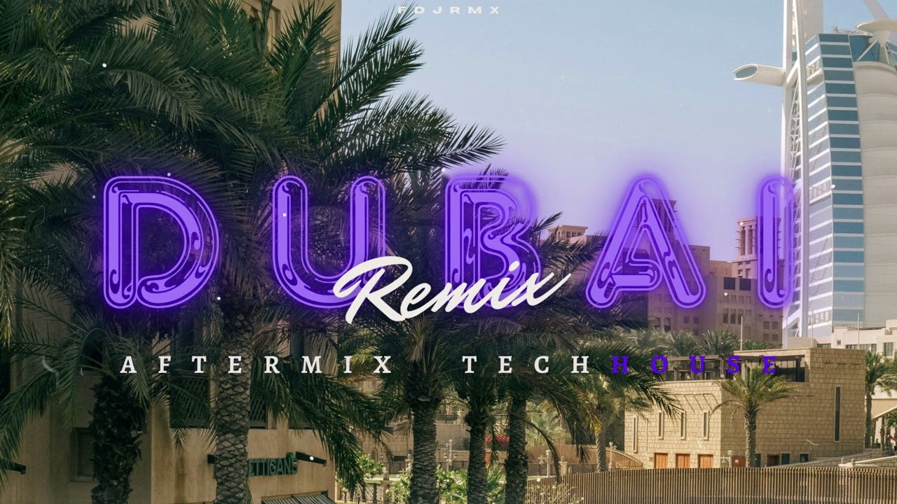 DUBAI REMIX (AFTERMIX LATIN TECH) - FDJRMX