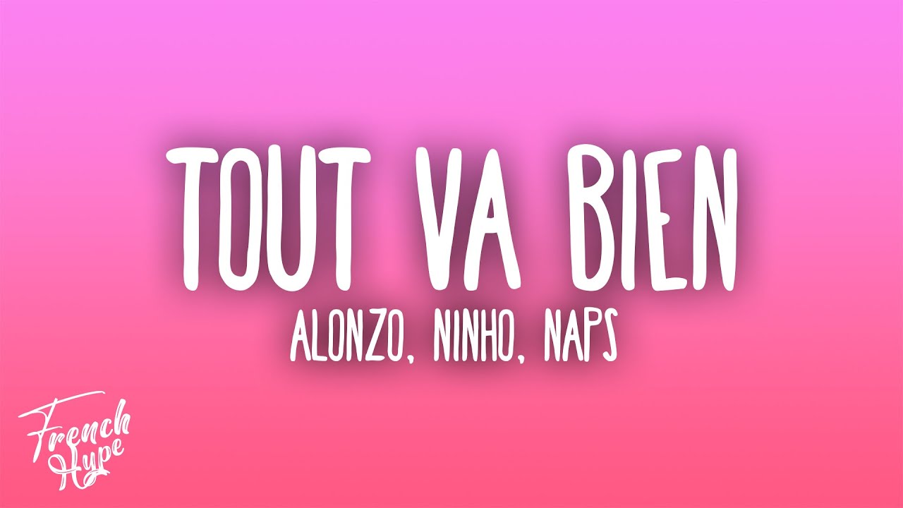 Alonzo - Tout va bien feat. Ninho & Naps