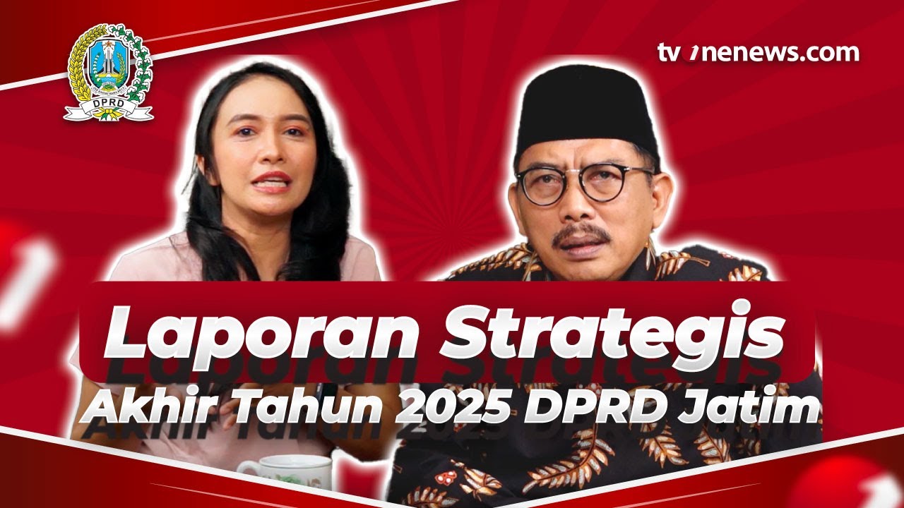 Laporan Strategis Akhir Tahun 2025 DPRD Jatim | tvOnenews.com