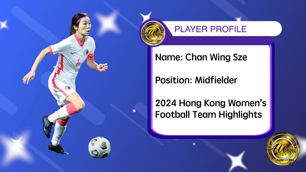 陳詠詩 - Chan Wing Szw 2024 Hong Kong Women's Football Team Highlights