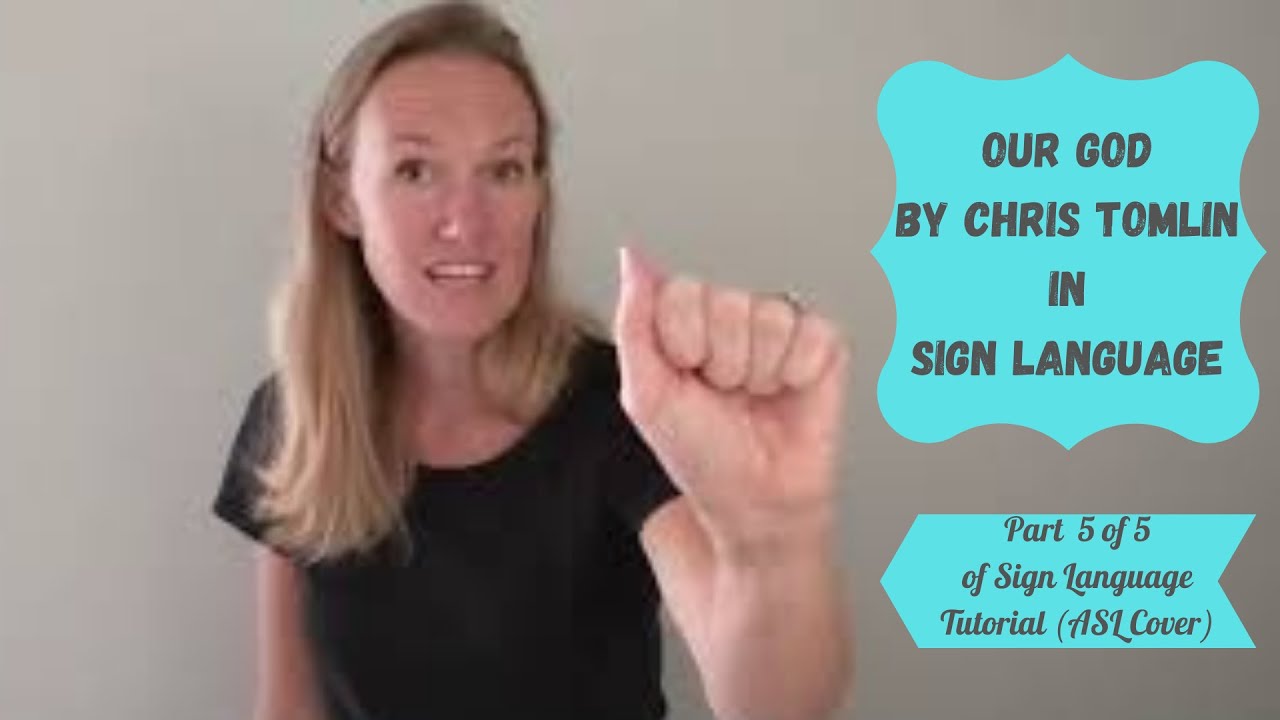 Our God by Chris Tomlin in Sign Language (ASLCover)(Part 5 of 5 of step by step signing tutorial)