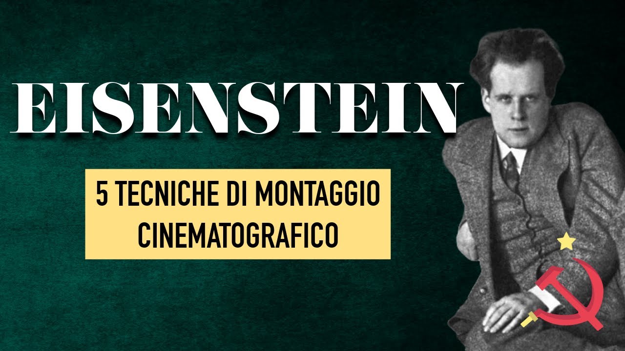Eisenstein - 5 Tecniche di Montaggio che ogni filmmaker dovrebbe conoscere