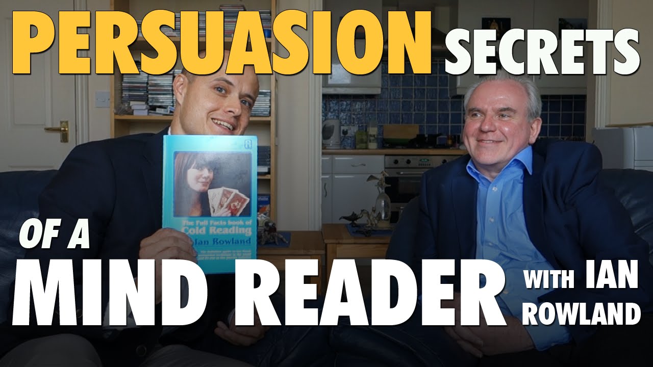 Ian Rowland: Cold Reading Persuasion Secrets Revealed!