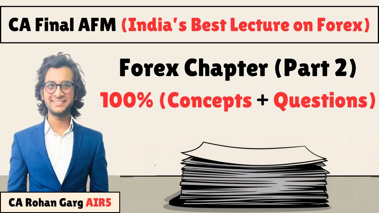 Forex 100% Detailed Concepts + All Questions (Part 2): CA Final AFM