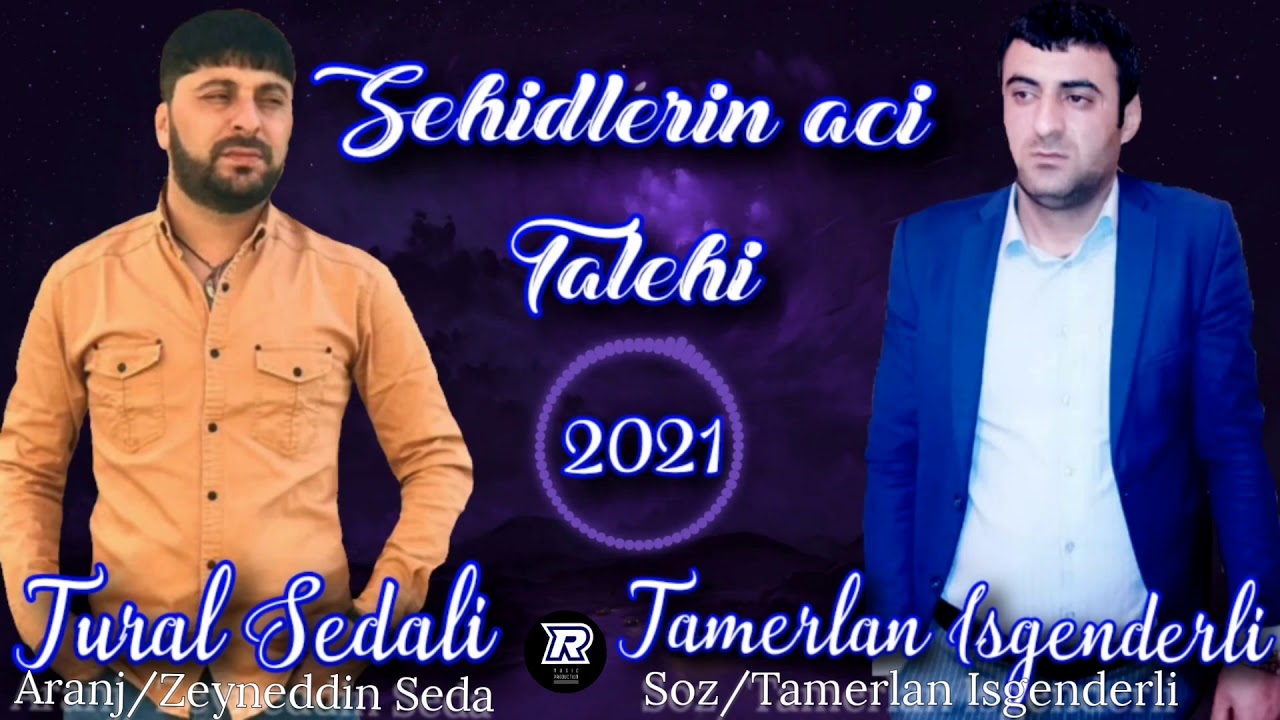 Tural Sedali Ft Tamerlan Isgenderli Sehidler 2021(Yeni Revayet)