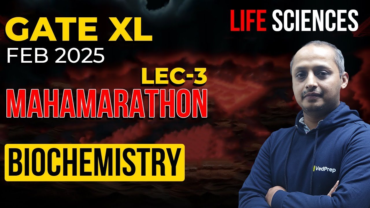 GATE XL 2025 MahaMarathon Lecture-3 | Biochemistry Full Revision | GATE XL Biochemistry PYQ