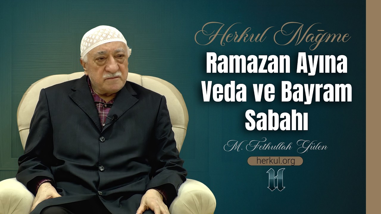 Nağme - 478 - | Ramazan Ayına Veda ve Bayram Sabahı | M. Fethullah Gülen | (2015/07/18)